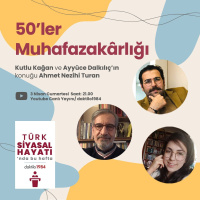 50ler Muhafazakârlığı | Konuk: Ahmet Nezihi Turan | Türk Siyasal Hayatı #12