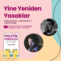 Yine Yeniden Yasaklar | Politik Psikoloji #13 (Bardan Özel Yayın)
