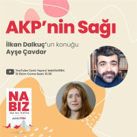 AKPnin Sağı | Konuk: Ayşe Çavdar | Nabız #66
