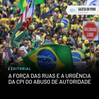 Editorial: A força das ruas e a urgência da CPI do Abuso de Autoridade