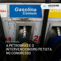 Editorial: A Petrobras e o intervencionismo petista no Congresso