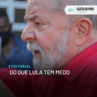 Editorial: Do que Lula tem medo