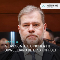 Editorial: A Lava Jato e o momento orwelliano de Dias Toffoli