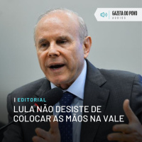 Editorial: Lula não desiste de colocar as mãos na Vale