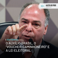 Editorial: O Auxílio Brasil, o “voucher-caminhoneiro” e a lei eleitoral