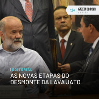 Editorial: As novas etapas do desmonte da Lava Jato