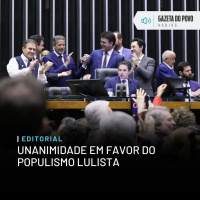 Editorial: Unanimidade em favor do populismo lulista