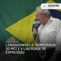Editorial: Lewandowski, a “democracia” do MST e a liberdade de expressão