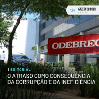 Editorial: O atraso como consequência da corrupção e da ineficiência