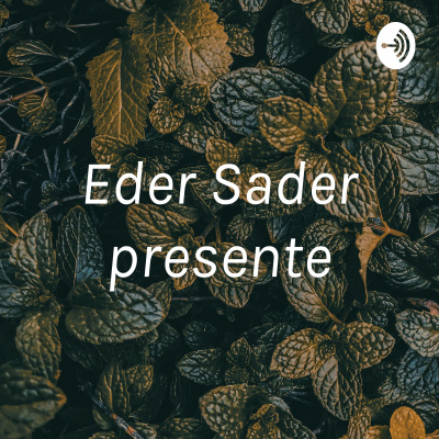 Eder Sader presente