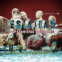 Lado Black #95 • Estátuas e apagamentos simbólicos