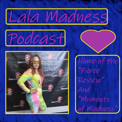 Lala Madness Fierce Review and Moments of Madness