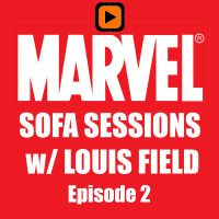 Sofa Sessions - Episode 2: Marvel Superheroes w/ Louis Field