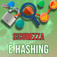 Hashing: cosa mette al sicuro le nostre cose sul web?
