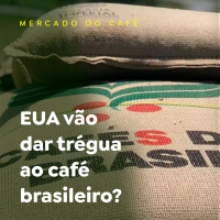 EUA vão dar trégua ao café brasileiro?
