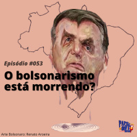 Papo de Zé #53: O Bolsonarismo está morrendo?