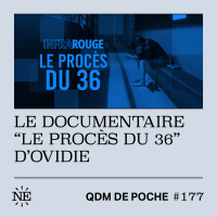 #177 - QDM de Poche - Le documentaire Le procès du 36 dOvidie