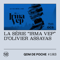 #183 - QDM de Poche - La série Irma Vep dOlivier Assayas