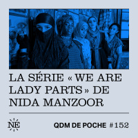 #152 - QDM de Poche - La série We Are Lady Parts de Nida Manzoor