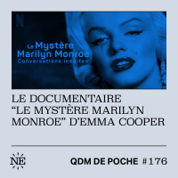 #176 - QDM de Poche - Le documentaire Le Mystère Marilyn Monroe dEmma Cooper 