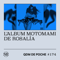#174 - QDM de Poche - Lalbum Motomami de Rosalía