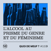 #119 - Lalcool au prisme du genre et du féminisme