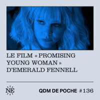 #136 - QDM de Poche - Le film Promising Young Woman dEmerald Fennell 