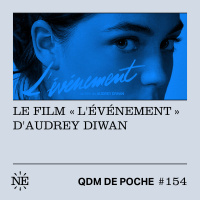 #154 - QDM de Poche - Le film LÉvènement dAudrey Diwan