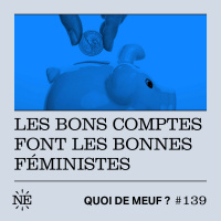 (Rediff) - Les bons comptes font les bonnes féministes 