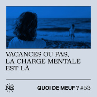 (Rediff) - QDM Summer Camp - Vacances ou pas, la charge mentale est là !