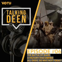 Ep 6: The Battle of Badr: A victory that defied all odds, so why not today? 