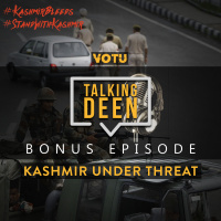 [BONUS EPISODE 3] Kashmir Under Threat