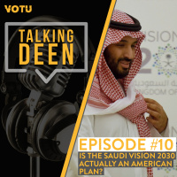 Ep 10: Is the Saudi Vision 2030 actually an American plan?