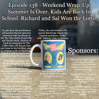 138 - Weekend Wrap-Up | Summer Is Over. Kids Are Back In School. Richard and Sal Won the Lotto.