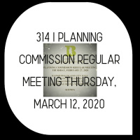 314 | PLANNING COMMISSION REGULAR MEETING THURSDAY, MARCH 12, 2020