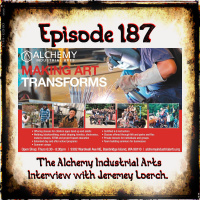 187 - The Alchemy Industrial Arts Interview with Jeremey Loerch of Monkey Wrench Fabrication