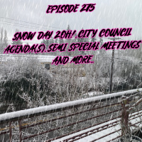 275 - Snow Day 2.OH!, City Council Agenda(s), Semi Special Meetings and More