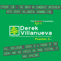 220 - The Derek Villanueva Parks District Candidate Show