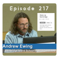 217 - The Andrew Ewing Interview - Bainbridge Island School District 4 Board Seat
