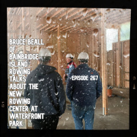 267 | Bruce Beall of Bainbridge Island Rowing talks about the new Rowing Center at Waterfront Park