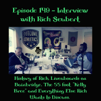 149 - Interview with Rich Seubert | History of Rich, Liveaboards on Bainbridge, His 55 Foot Kelly Bree and Everything Else