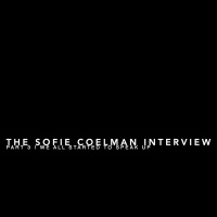 The Sofie Coleman Interview | Part 3: We All Started To Speak Up