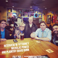 265 - Attorney Nicholas Power and Plaintiff David Dunn Interview Unedited