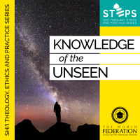 2 - Knowledge of The Unseen: The Qur’anic Perspectives