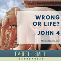 Wrong or Life: John 4