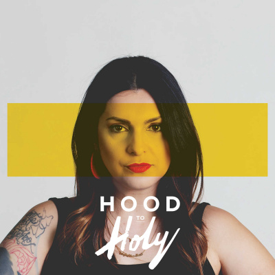 Hood to Holy Podcast