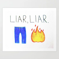 Liar, Liar, Pants On Fire
