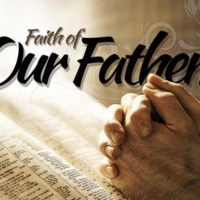 Faith Of Our Fathers