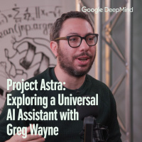 Project Astra: Exploring a Universal AI Assistant with Greg Wayne