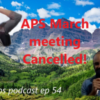 Eigenbros ep 54 - APS March meeting Cancelled